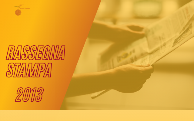 Rassegna stampa 2013